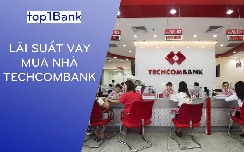 lai-suat-vay-mua-nha-techcombank