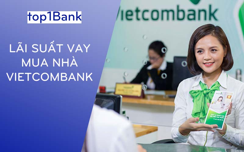 lai-suat-vay-mua-nha-vietcombank