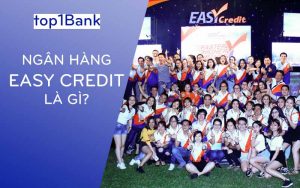 easy-credit-la-ngan-hang-gi